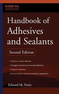 Handbook of Adhesives and Sealants; Edward Petrie; 2007