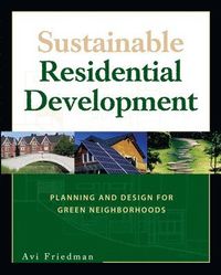 Sustainable Residential Development; Avi Friedman; 2007