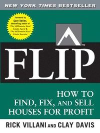 Flip; Rick Villani, Clay Davis, Gary Keller; 2007