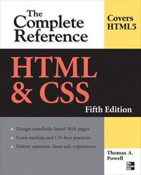 HTML and CSS: The Complete Reference; T Powell; 2010