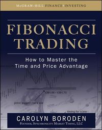 Fibonacci Trading: How to Master the Time and Price Advantage; Carolyn Boroden; 2008