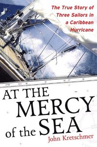 At the Mercy of the Sea; John Kretschmer; 2007