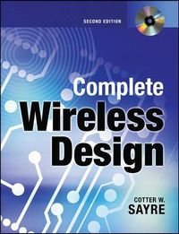 Complete Wireless Design; Cotter Sayre; 2008