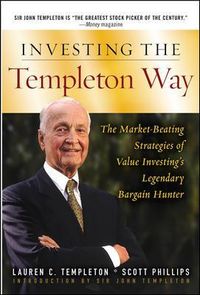 Investing the Templeton Way: The Market-Beating Strategies of Value Investing's Legendary Bargain Hunter; Lauren Templeton, Scott Phillips; 2008