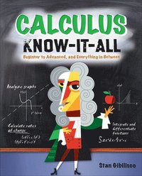 Calculus Know-It-ALL; Stan Gibilisco; 2009
