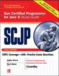 SCJP Sun Certified Programmer for Java 6 Study Guide: Exam 310-065; Katherine Sierra, Bert Bates; 2008