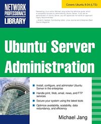 Ubuntu Server Administration; Michael Jang; 2009
