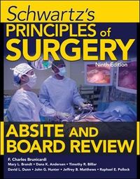 Schwartz's Principles of Surgery ABSITE and Board Review; F Brunicardi; 2010