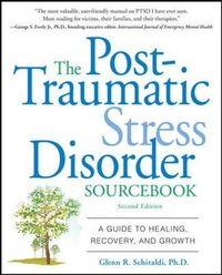The Post-Traumatic Stress Disorder Sourcebook; Schiraldi Glenn R.; 2009