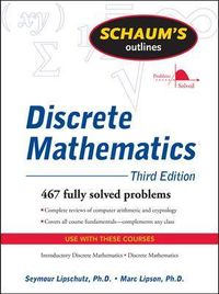 Schaum's Outline of Discrete Mathematics, Revised; Seymour Lipschutz; 2009