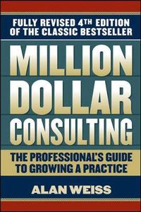 Million Dollar Consulting; Alan Weiss; 2009