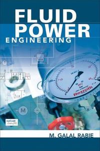 Fluid Power Engineering; M Galal Rabie; 2009