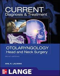 CURRENT Diagnosis & Treatment Otolaryngology--Head and Neck Surgery; Anil Lalwani; 2011