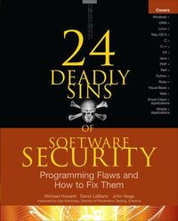 24 Deadly Sins of Software Security: Programming Flaws and How to Fix Them; Michael Howard, David Leblanc, John Viega; 2009