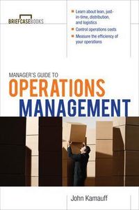 Manager's Guide to Operations Management; John Kamauff; 2009