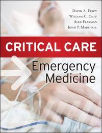 Critical Care Emergency Medicine; David Farcy; 2012