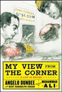 My View from the Corner: A Life in Boxing; Angelo Dundee; 2009