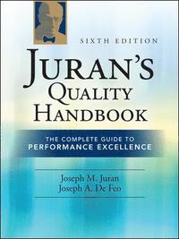 Juran's Quality Handbook: The Complete Guide to Performance Excellence 6/e; Joseph A Defeo; 2010