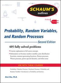 Schaum's Outline of Probability, Random Variables, and Random Processes; Hwei Hsu; 2014