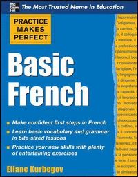 Practice Makes Perfect Basic French; Eliane Kurbegov; 2011