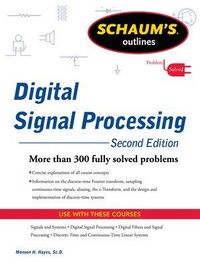 Schaums Outline of Digital Signal Processing; Monson Hayes; 2011