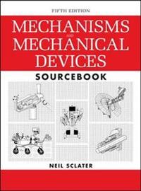 Mechanisms and Mechanical Devices Sourcebook; Neil Sclater; 2011