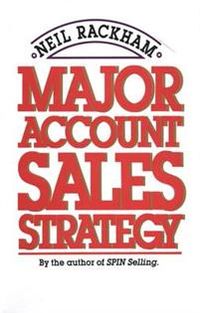 Major Account Sales Strategy (PB)
                E-bok; Neil Rackham; 1989