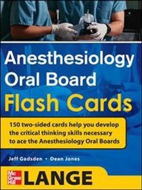 Anesthesiology Oral Board Flash Cards; Jeff Gadsden, Dean Jones; 2011
