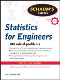 Schaum's Outline of Statistics for Engineers; Larry Stephens; 2011