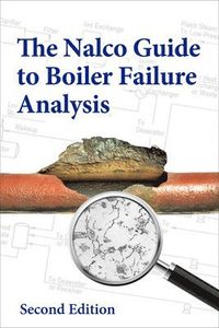The Nalco Guide to Boiler Failure Analysis; An Ecolab Company Nalco Water; 2011