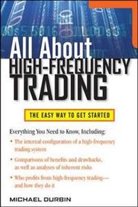 All About High-Frequency Trading; Michael Durbin; 2010