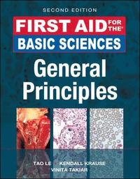 First Aid for the Basic Sciences, General Principles; Tao Le; 2011