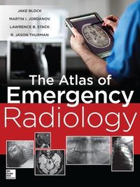 Atlas of Emergency Radiology; Jake Block; 2013