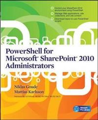 PowerShell for Microsoft SharePoint 2010 Administrators; Niklas Goude, Mattias Karlsson; 2010