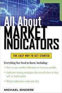 All About Market Indicators; Michael Sincere; 2011