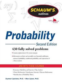 Schaum's Outline of Probability; Seymour Lipschutz, Marc Lipson; 2011