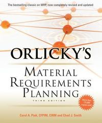 Orlicky's Material Requirements Planning; Carol Ptak; 2011