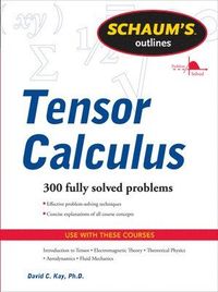 Schaums Outline of Tensor Calculus; David Kay; 2011