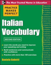 Practice Makes Perfect Italian Vocabulary; Daniela Gobetti; 2011