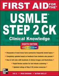 First Aid for the USMLE Step 2 CK, Eighth Edition; Tao Le; 2012