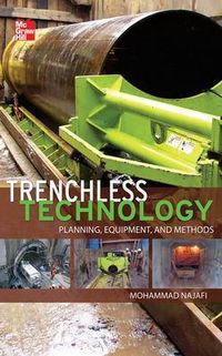 Trenchless Technology: Planning, Equipment, and Methods; Mohammad Najafi; 2013