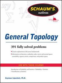 Schaums Outline of General Topology; Seymour Lipschutz; 2011