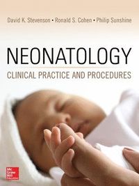 Neonatology: Clinical Practice and Procedures; David Stevenson; 2015