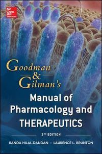 Goodman and Gilman Manual of Pharmacology and Therapeutics; Randa Hilal-Dandan; 2014