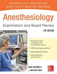 Anesthesiology Examination and Board Review 7/E; Mark Dershwitz; 2013