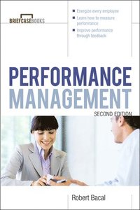 Performance Management 2/E; Robert Bacal; 2012