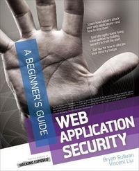 Web Application Security, A Beginner's Guide; Bryan Sullivan, Vincent Liu; 2011