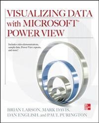 Visualizing Data with Microsoft Power View; Brian Larson, Mark Davis, Dan English, Paul Purington; 2012
