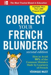 Correct Your French Blunders; Véronique Mazet; 2012