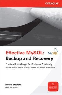 Effective MySQL Backup and Recovery; Ronald Bradford; 2012